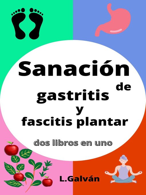 Title details for sanación de gastritis y fascitis plantar by L. Galván - Available